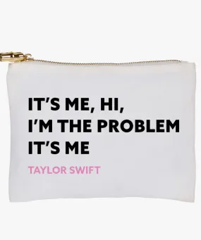 Flat Zip Bag - I'm The Problem, Taylor Swift